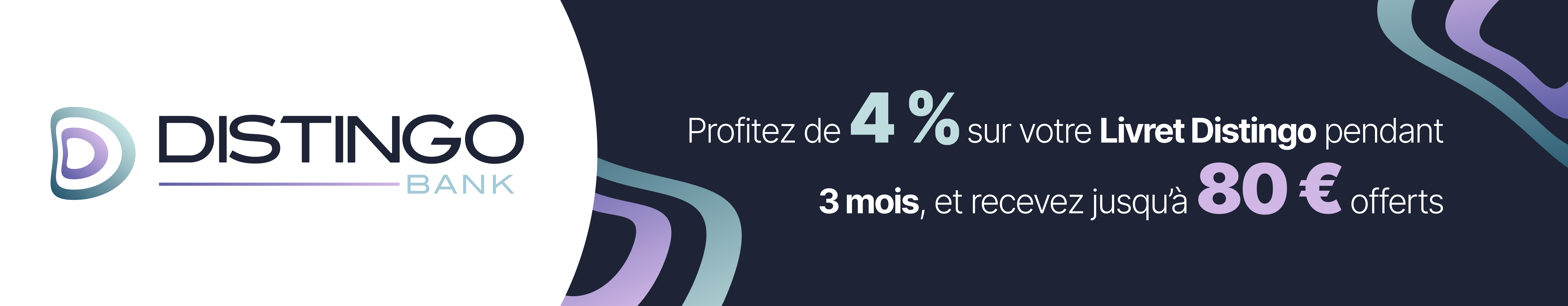 Jusqu'à 80€ offerts et profitez de 4% sur votre Livret Distingo